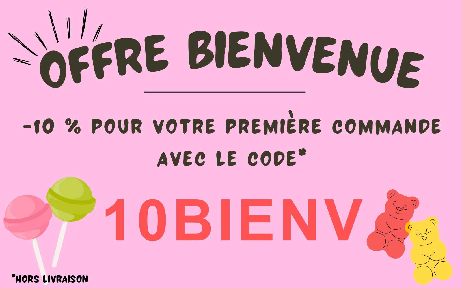 Offre de Bienvenue -10% avec le code 10BIENV hors livraison